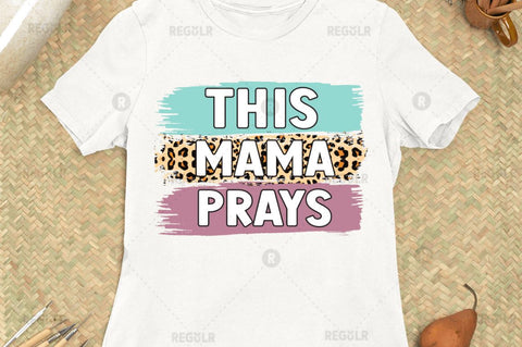 This mama prays Sublimation Design Sublimation Regulrcrative 