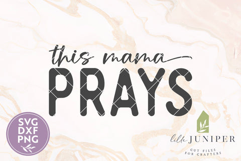 This Mama Prays SVG, Religious Shirt Design SVG LilleJuniper 