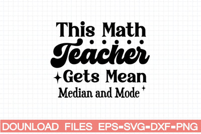 This Math Teacher Gets Mean Median and Mode SVG farhad farhad 