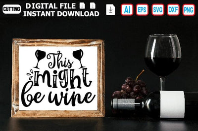 This Might Be Wine SVG Craftlabsvg24 