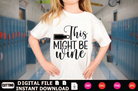 This Might Be Wine SVG Shahin alam 