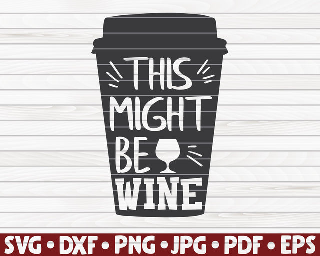 This might be wine SVG | Wine quote SVG HQDigitalArt 