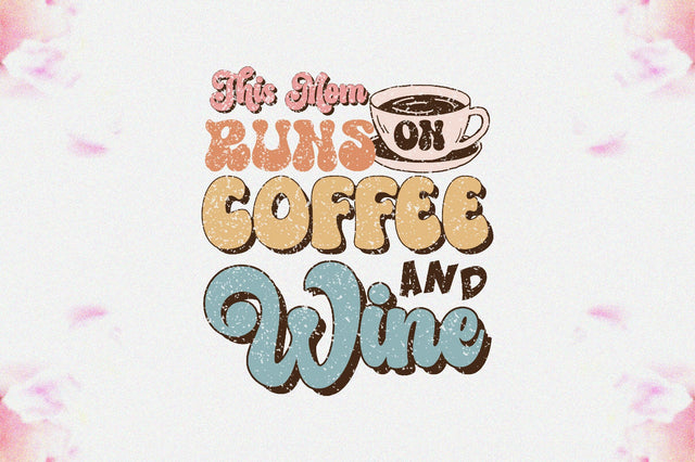 This Mom Runs on Coffee and Wine Sublimation Sublimation Jagonath Roy 