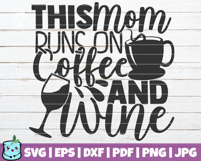 This Mom Runs On Coffee And Wine SVG MintyMarshmallows 
