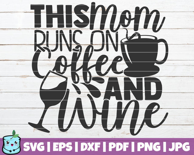 This Mom Runs On Coffee And Wine SVG MintyMarshmallows 