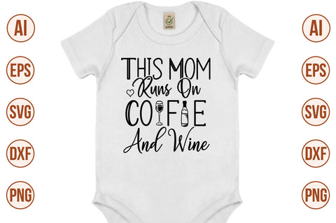 This Mom Runs On Coffee And Wine svg SVG nirmal108roy 
