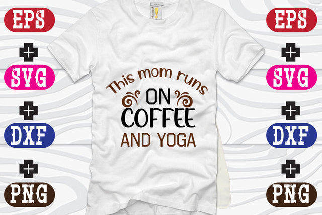 This mom runs on coffee and yoga SVG Nurstore 