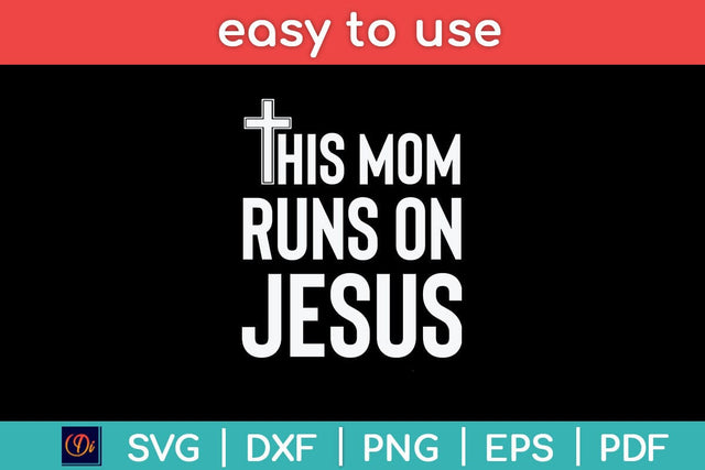 This Mom Runs On Jesus Christian Mother's Day Svg Cutting File SVG Helal 