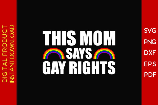 This Mom Says Gay Rights LGBT Pride Month Mother's Day SVG PNG PDF Cut File SVG Creativedesigntee 