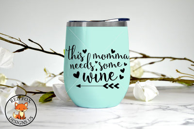 This momma needs some wine SVG Cutting Files, Mother's Day SVG RedFoxDesignsUS 