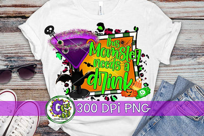 This Momster Needs a Drink PNG for Sublimation-Halloween PNG Sublimation Greedy Stitches 