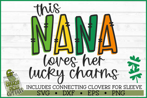 This Nana Loves Her Lucky Charms on Sleeve SVG File SVG Crunchy Pickle 