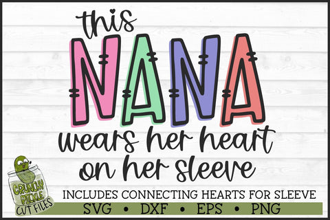 This Nana Wears Her Heart on Her Sleeve SVG File SVG Crunchy Pickle 