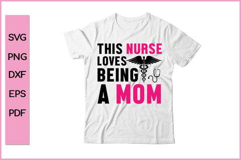 This Nurse Love Being A Mom Nurse SVG PNG CRAFT File SVG SVG Print File 