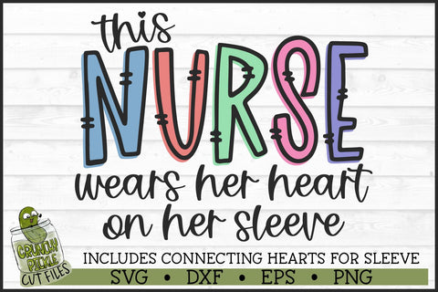 This Nurse Wears Her Heart on Her Sleeve SVG File SVG Crunchy Pickle 