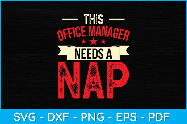 This Office Manager Needs A Nap Svg Design SVG artprintfile 