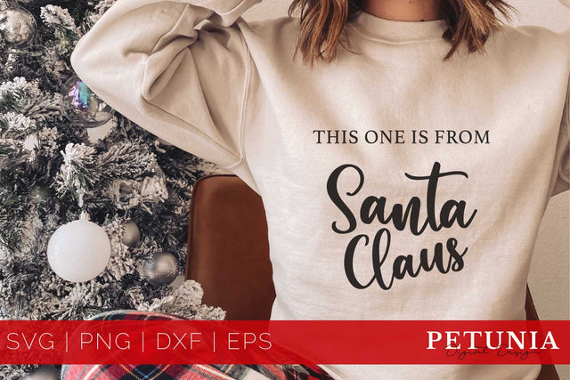 This One Is From Santa | Christmas Shirt SVG SVG Petunia Digital Design 