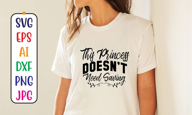 This Princess Doesn't Need Saving SVG Cut File SVG Syaman 