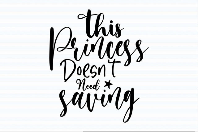 This Princess Doesn't Need Saving svg SVG orpitasn 