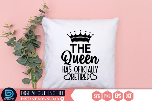 This Queen Is Officially Retired SVG SVG DESIGNISTIC 