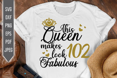 This Queen Makes 102 Look Fabulous Svg. Birthday Queen Svg. 102nd Birthday Svg. Hundred Two Svg. Birthday Girl Svg. Cricut, Silhouette, dxf SVG Mint And Beer Creations 