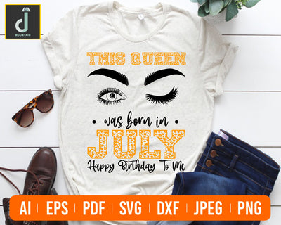 This Queen was born in July Svg, July Queen SVG, Birthday Girl Eyes SVG SVG Alihossainbd 