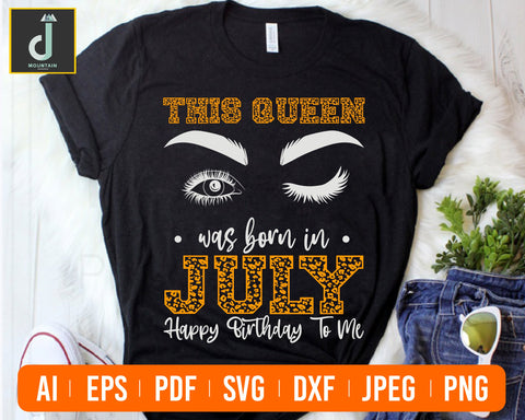 This Queen was born in July Svg, July Queen SVG, Birthday Girl Eyes SVG SVG Alihossainbd 