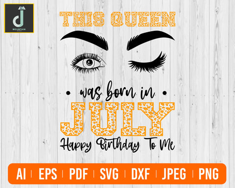 This Queen was born in July Svg, July Queen SVG, Birthday Girl Eyes SVG SVG Alihossainbd 