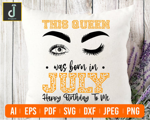 This Queen was born in July Svg, July Queen SVG, Birthday Girl Eyes SVG SVG Alihossainbd 
