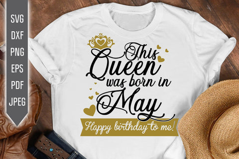 This Queen Was Born In May. Happy Birthday To Me Svg. Birthday Queen Svg. May Birthday Svg. Birthday Girl Svg. Cricut Silhouette dxf eps png SVG Mint And Beer Creations 