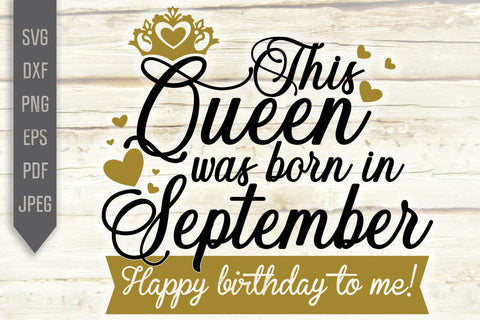 This Queen Was Born In September. Happy Birthday To Me Svg. Birthday Queen Svg. September Birthday Svg. Birthday Girl Svg. Cricut Silhouette SVG Mint And Beer Creations 