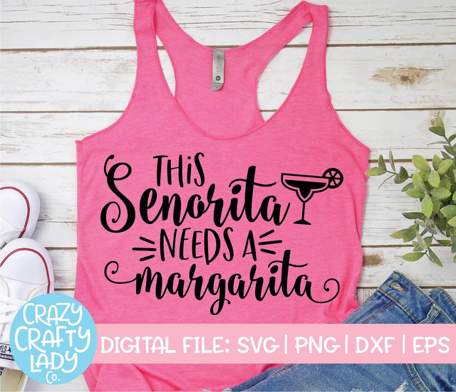 This Senorita Needs a Margarita | Cinco de Mayo SVG Cut File SVG Crazy Crafty Lady Co. 