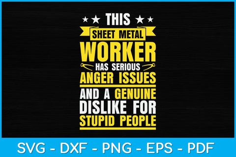This Sheet Metal Worker Has Serious Anger Issues Svg Design SVG artprintfile 