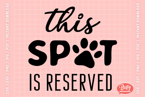 THIS SPOT IS RESERVED | funny pet svg, dog SVG SVG Partypantaloons 