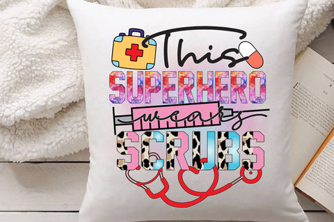 This Superhero Wears Scrubs Nurse Sublimation Sublimation Creativeart88 