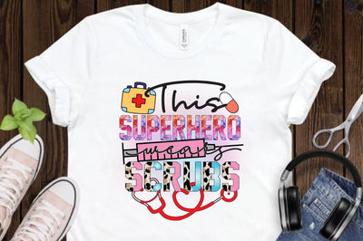 This Superhero Wears Scrubs Nurse Sublimation Sublimation Creativeart88 