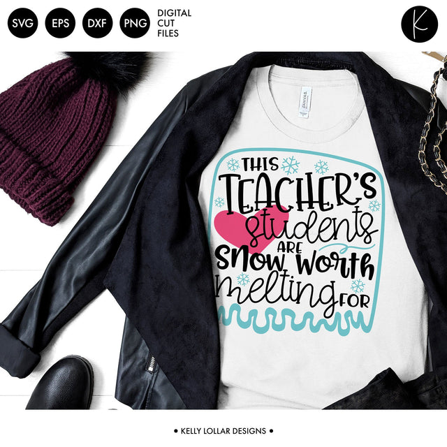 This Teachers Students Are Snow Worth Melting For SVG Kelly Lollar Designs 