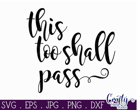 This Too Shall Pass - Inspirational Svg SVG Crafty Mama Studios 