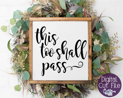 This Too Shall Pass - Inspirational Svg SVG Crafty Mama Studios 