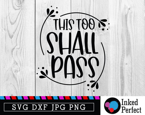 This Too Shall Pass SVG Inked Perfect 