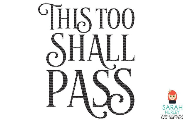 This Too Shall Pass SVG Sarah Hurley 