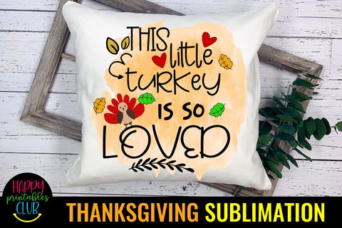 This Turkey is So Loved- Thanksgiving Sublimation Design PNG Sublimation Happy Printables Club 
