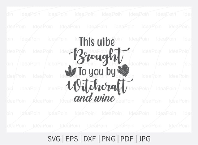 This uibe brought to you by witchcraft and wine Svg, Witch svg File, Crystals SVG, Witch Svg T Shirt Design, crystal ball svg,, Witchy woman svg, Sarcastic Svg, spiritual svg SVG Dinvect 