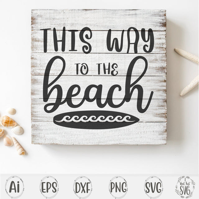 This Way To The Beach SVG I Want That SVG 