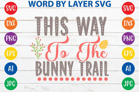 This Way To The Bunny Trail SVG Design SVG Rafiqul20606 