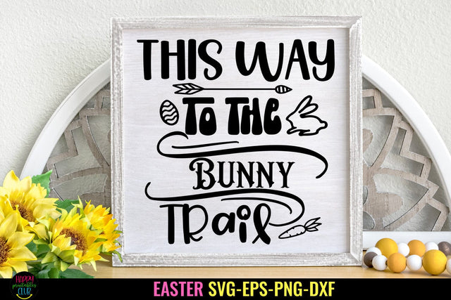 This Way to the Bunny Trail SVG I Easter Sign SVG I Easter SVG Happy Printables Club 