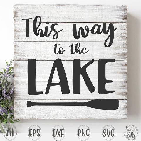 This Way To The Lake SVG I Want That SVG 