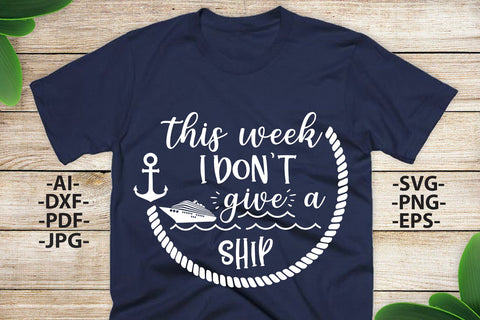 This week i dont give a ship Svg | Cruise ship svg | Cruise tshirts Svg | Cruise Svg | Summer Svg | Family cruise svg | Black and White Svg SVG 1uniqueminute 