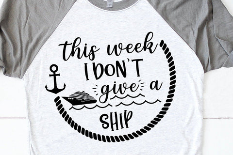 This week i dont give a ship Svg | Cruise ship svg | Cruise tshirts Svg | Cruise Svg | Summer Svg | Family cruise svg | Black and White Svg SVG 1uniqueminute 