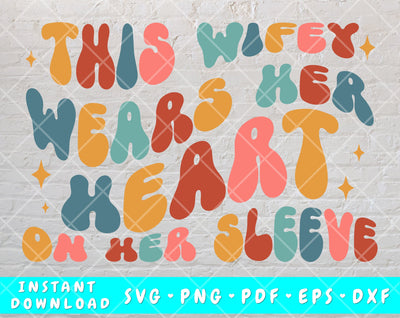 This Wifey Wears Her Heart On Her Sleeve SVG, PNG + 12 Candy Hearts, Valentine's Day SVG SVG HappyDesignStudio 